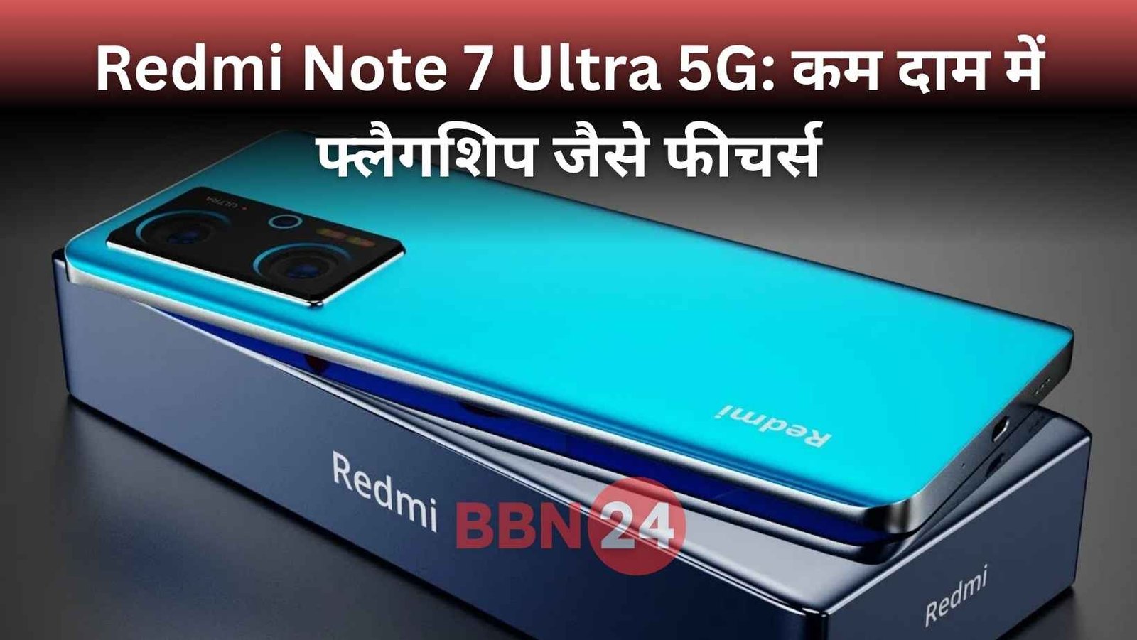 Redmi Note 7 Ultra 5g Launch Price Specs